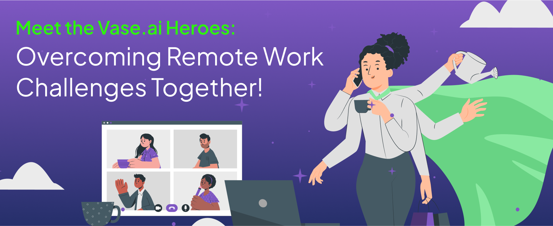 Meet the Vase.ai Heroes: Overcoming Remote Work Challenges Together!